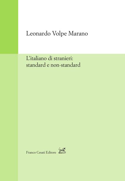 L'italiano di stranieri: standard e non-standard - Leonardo Volpe Morano - copertina
