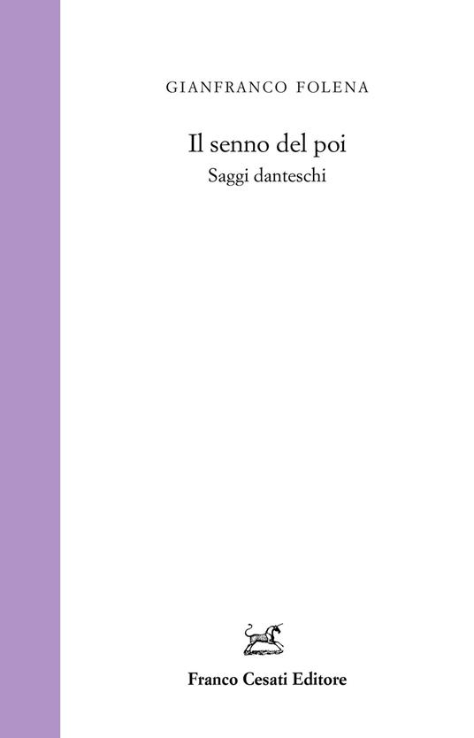 Il senno del poi. Saggi danteschi - Gianfranco Folena - copertina