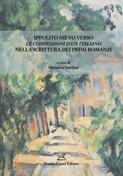 Ippolito Nievo verso Le Confessioni d’un italiano nella scrittura dei primi romanzi - copertina