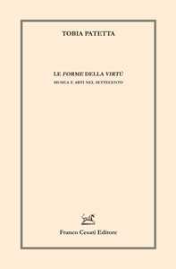 Le forme della virt . Musica e arti nel Settecento