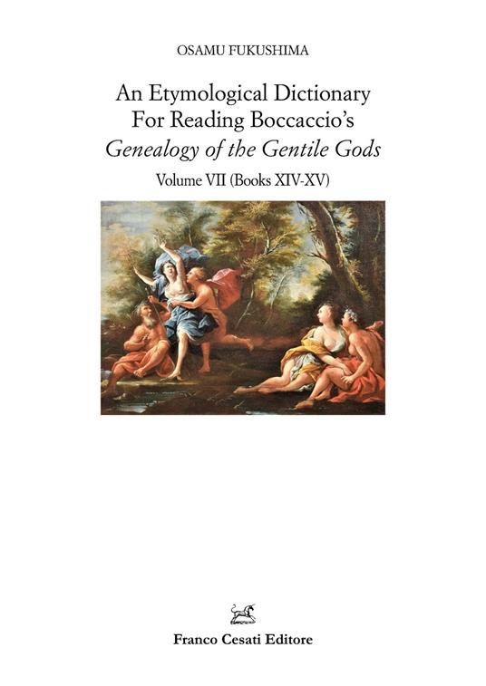 An etymological dictionary for reading Boccaccio's «Genealogy of the gentile gods». Vol. 7: Books XIV-XV - Osamu Fukushima - copertina