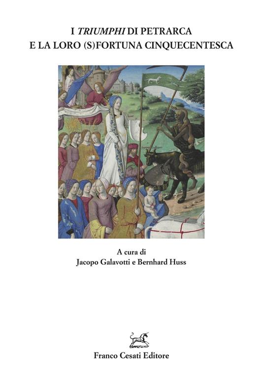 I «Triumphi» di Petrarca e la loro (s)fortuna cinquecentesca - copertina