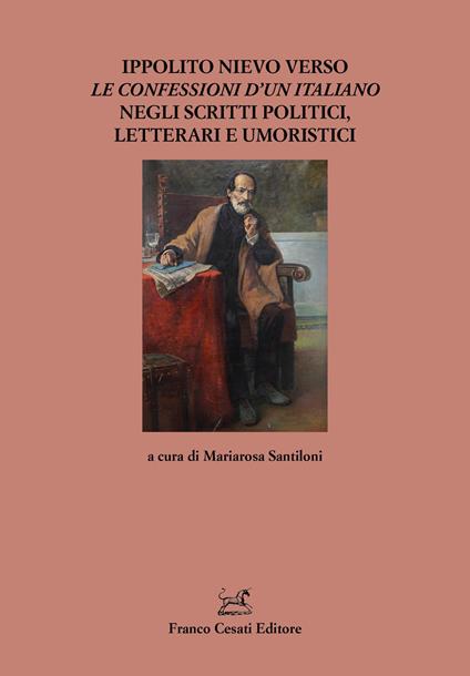 Ippolito Nievo verso Le Confessioni d’un italiano negli scritti politici, letterari e umoristici - copertina
