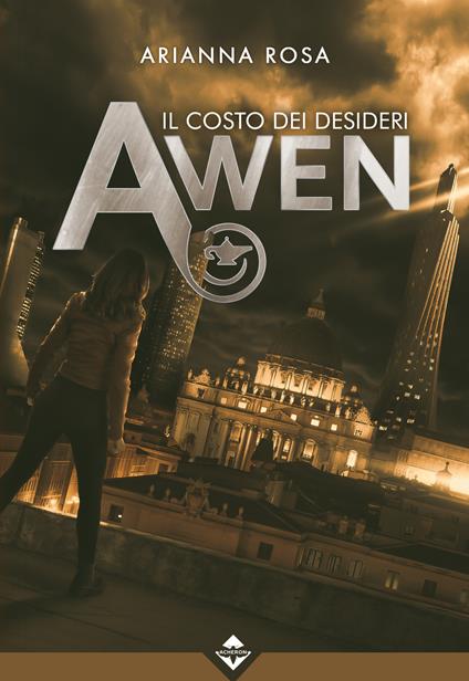 Awen - Il Costo dei Desideri - Arianna Rosa - ebook