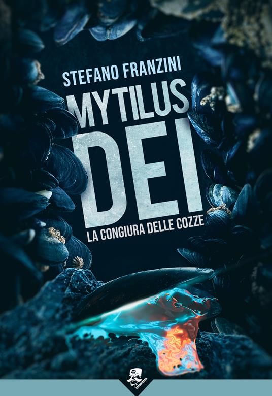 Mytilus dei. La congiura delle cozze - Stefano Franzini - ebook