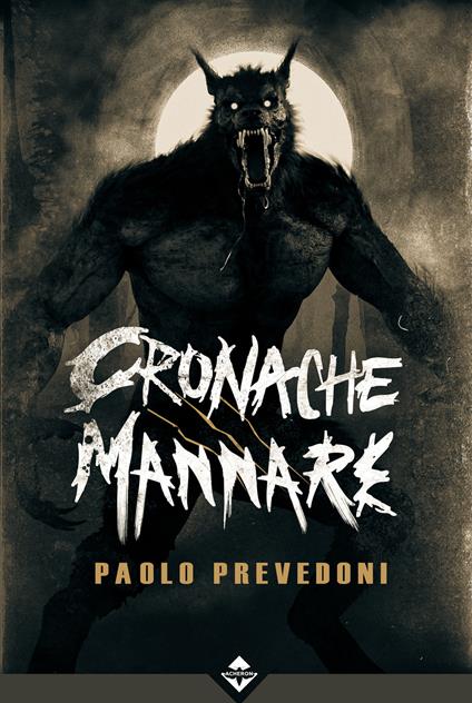 Cronache mannare - Paolo Prevedoni - ebook