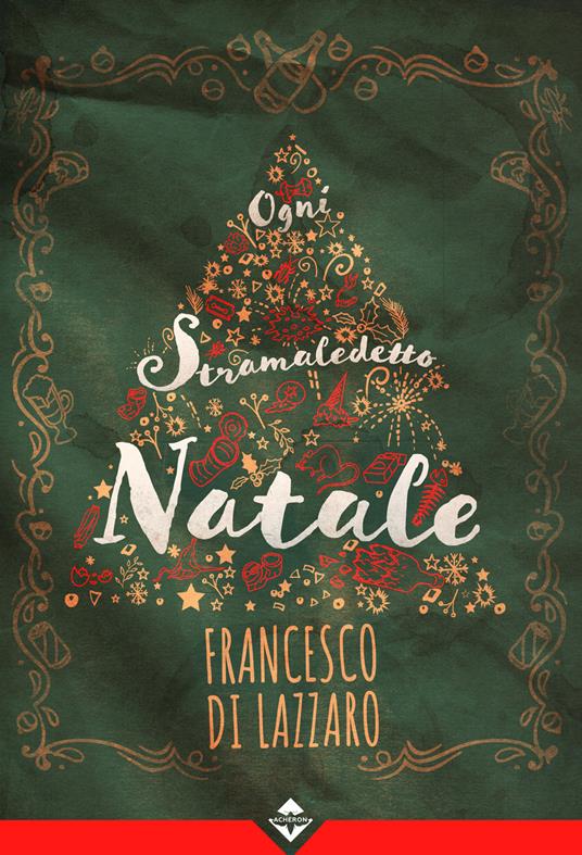 Ogni stramaledetto Natale - Francesco Di Lazzaro - copertina