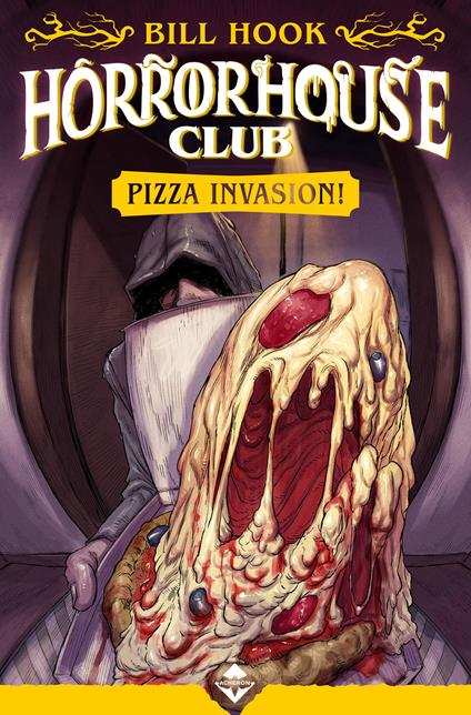 Pizza invasion! Horror house club - Bill Hook - copertina
