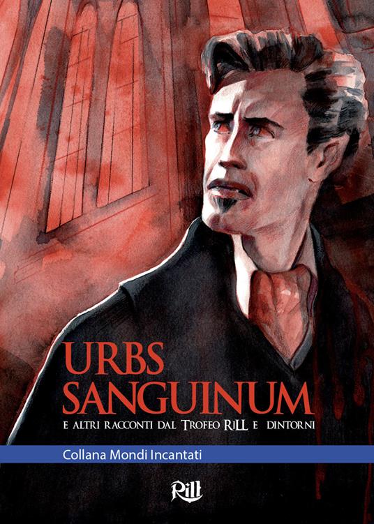 Urbs Sanguinum e altri racconti dal Trofeo RiLL e dintorni - copertina