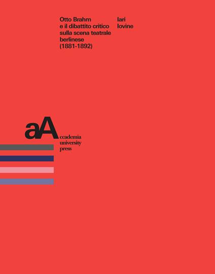 Otto Brahm e il dibattito critico sulla scena teatrale berlinese (1881-1892) - Iari Iovine - copertina