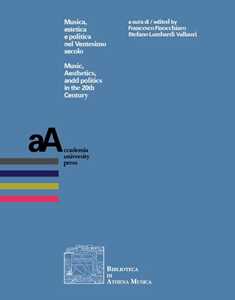 Libro Musica, estetica e politica nel Ventesimo secolo-Music, aesthetics, and politics in the 20th century. Ediz. bilingue 