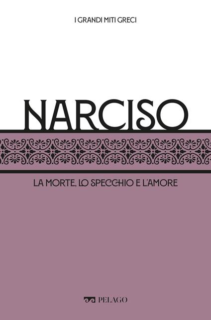 Narciso. La morte, lo specchio e l'amore - Barbara Castiglioni,Ezio Pellizer - ebook