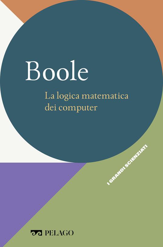 Boole. La logica matematica dei computer - Paolo Freguglia - ebook
