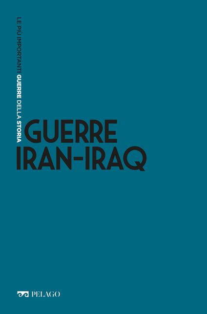Guerre Iran-Iraq - Andrea Beccaro - ebook
