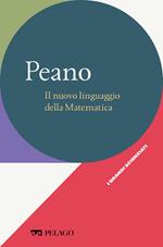 Peano. Il nuovo linguaggio della matematica