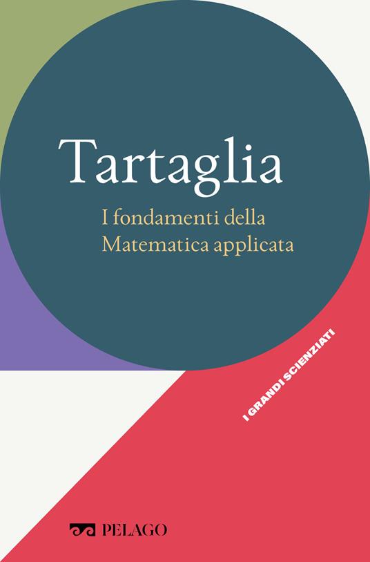 Tartaglia. I fondamenti della matematica applicata - Veronica Gavagna - ebook