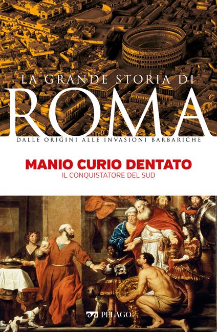 Manio Curio Dentato. Il conquistatore del Sud - Franco Vallocchia - ebook