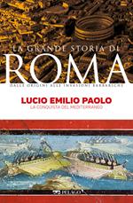 Lucio Emilio Paolo. La conquista del Mediterraneo