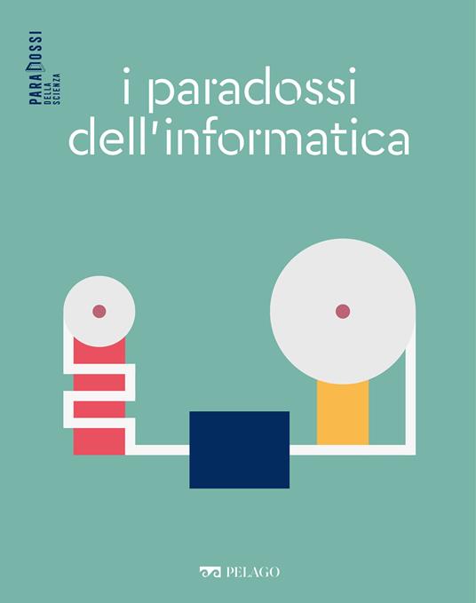 I paradossi dell'informatica - Marcello Frixione - ebook