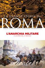 L' anarchia militare. E la crisi del III secolo
