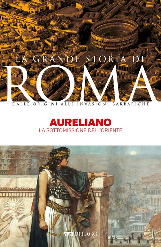 Aureliano. La sottomissione dell'Oriente - Mario Fiorentini - ebook
