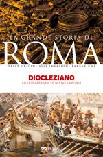 Diocleziano. La tetrarchia e le nuove capitali