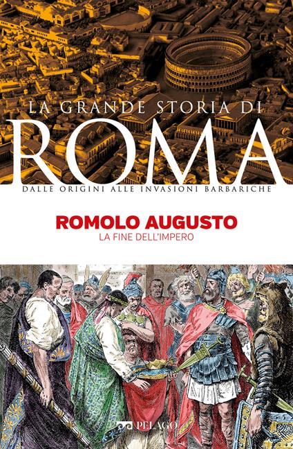 Romolo Augusto. La fine dell'impero - Andrea Trisciuoglio,Giorgio Rivieccio - ebook