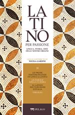 Le prime testimonianze in lingua latina. Le parole della guerra. Il latino nei toponimi d'Italia. Virgilio