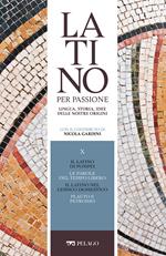 Il latino di Pompei. Le parole del tempo libero. Il latino nel lessico domestico. Plauto e Petronio