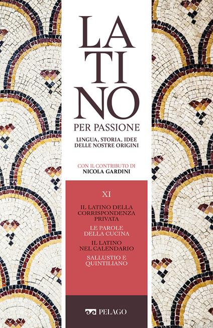 Il latino della corrispondenza privata. Le parole della cucina. Il latino nel calendario. Sallustio e Quintiliano - AA.VV.,Nicola Gardini - ebook