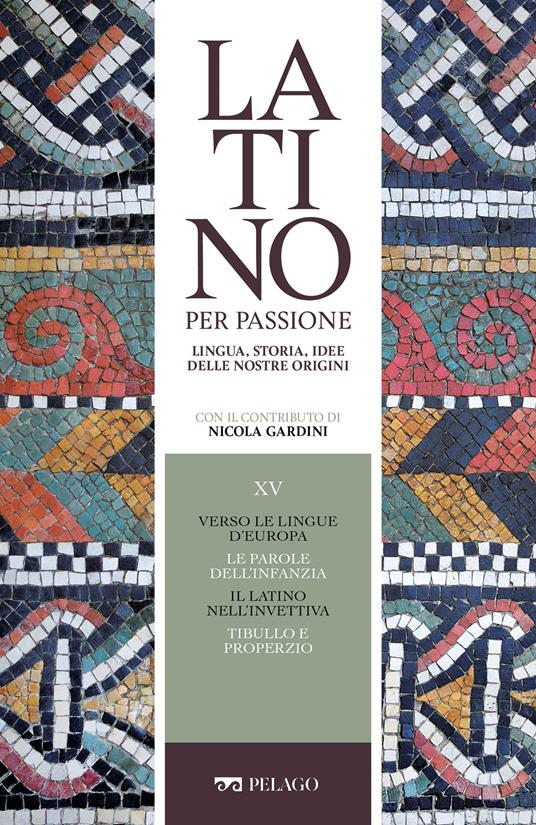 Verso le lingue d'Europa. Le parole dell'infanzia. Il latino nell'invettiva. Tibullo e Properzio - AA.VV.,Nicola Gardini - ebook