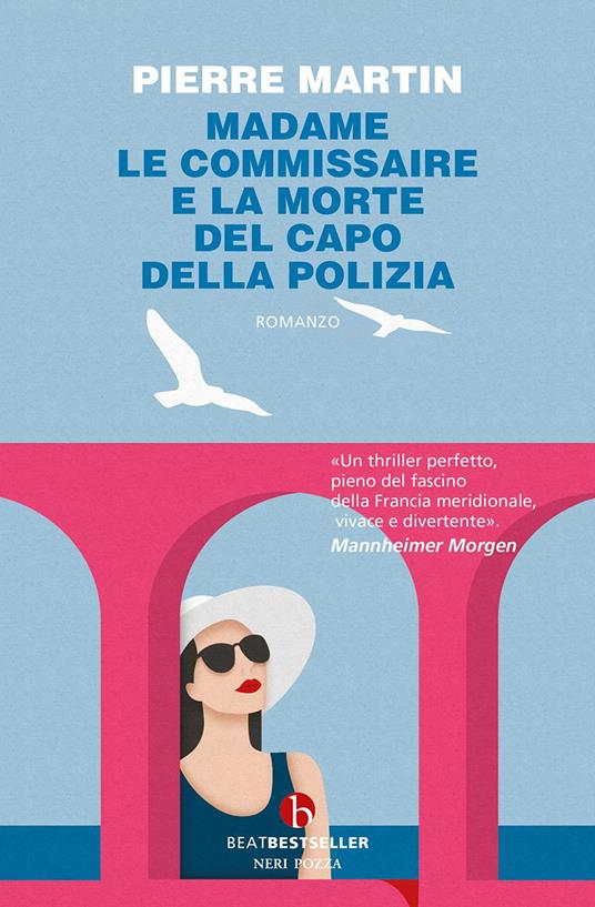 Madame le commissaire e la morte del capo della polizia - Pierre Martin - copertina
