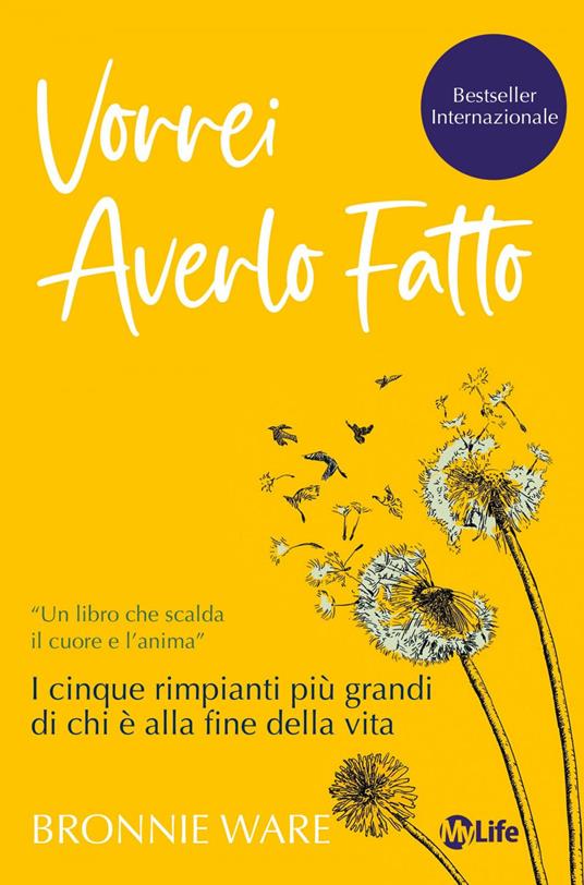 Vorrei averlo fatto. I cinque rimpianti più grandi di chi è alla fine della vita - Bronnie Ware - ebook