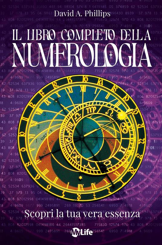 Il libro completo della numerologia. Scopri la tua vera essenza. Nuova ediz. - David A. Phillips - copertina