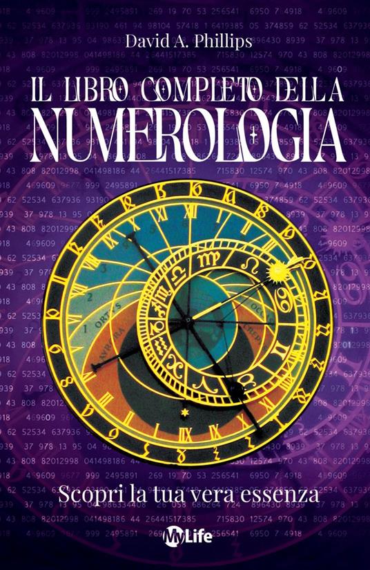 Il libro completo della numerologia. Scopri la tua vera essenza - David A. Phillips,C. Pirovano - ebook