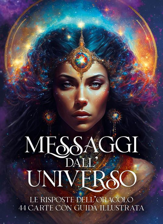 Messaggi dall'universo. Le risposte dell'oracolo. 44 carte con guida illustrata - Ishtar - ebook