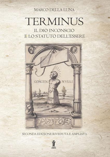 Terminus. Il Dio inconscio e lo statuto dell'Essere. Nuova ediz. - Marco Della Luna - copertina