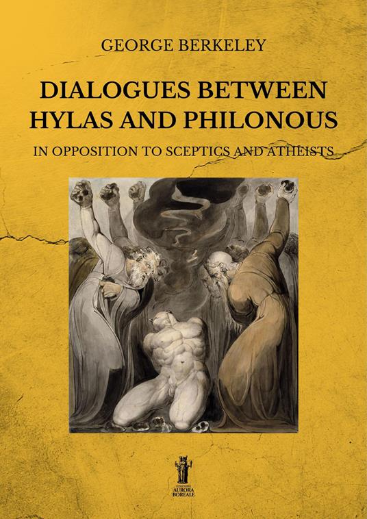 Dialogues between Hylas and Philonous in opposition to sceptics and atheists - George Berkeley - copertina