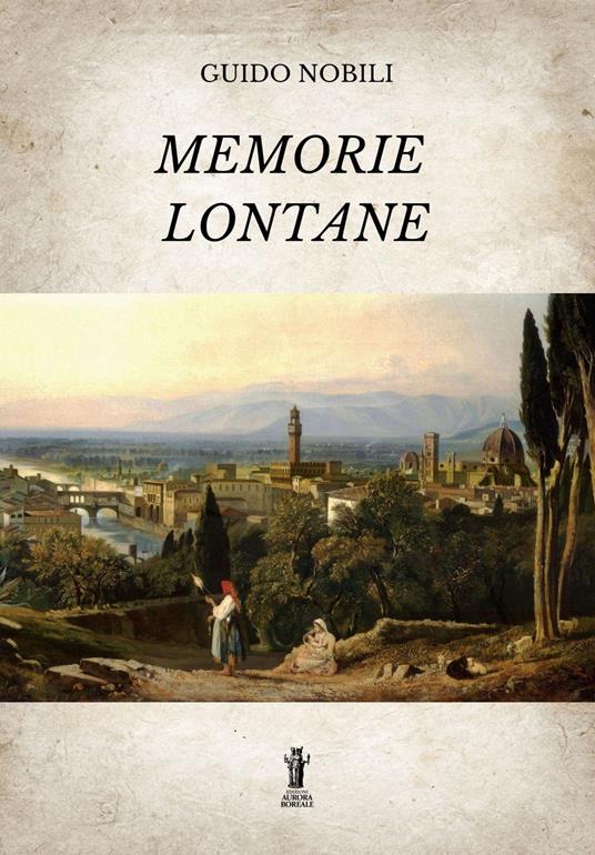 Memorie lontane - Guido Nobili - ebook