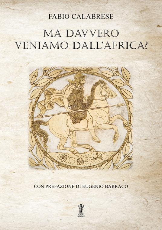 Ma davvero veniamo dall'Africa? - Fabio Calabrese - ebook