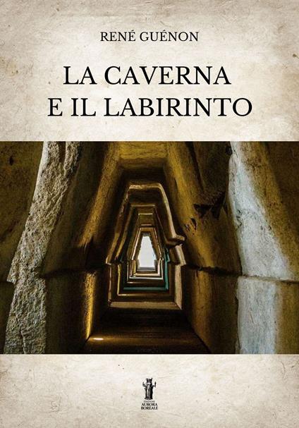 La Caverna e il Labirinto - René Guénon - ebook
