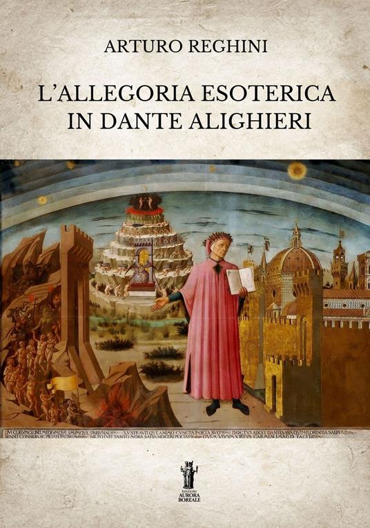 L' allegoria esoterica in Dante Alighieri - Arturo Reghini - ebook