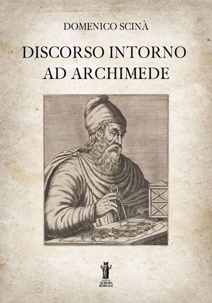 Discorso intorno ad Archimede - Domenico Scinà - ebook