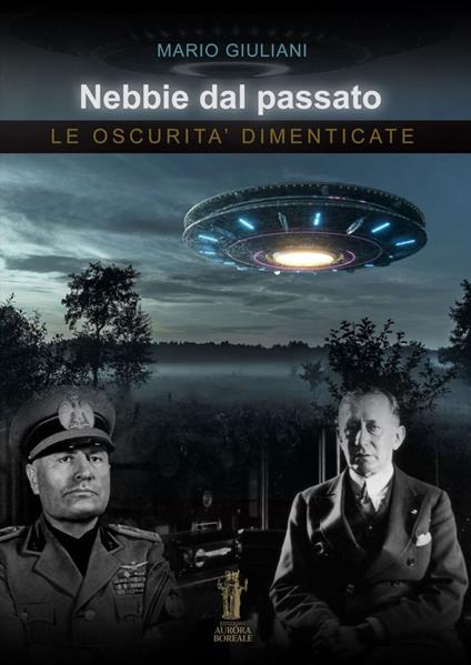 Nebbie dal passato. Le oscurità dimenticate - Mario Giuliani - copertina