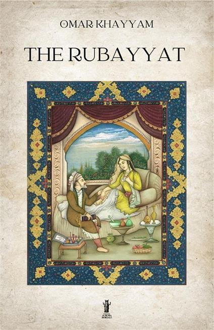 The Rubayyat. Ediz. critica - Omar Khayyam - copertina