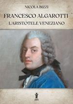 Francesco Algarotti, l'Aristotele veneziano