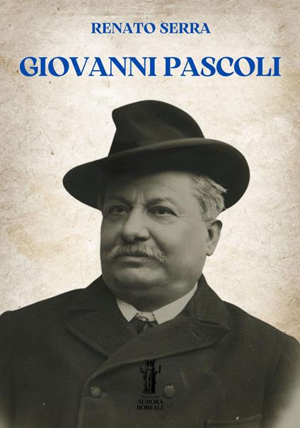 Giovanni Pascoli - Renato Serra - copertina