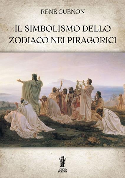 Il simbolismo dello zodiaco nei pitagorici - René Guénon - ebook