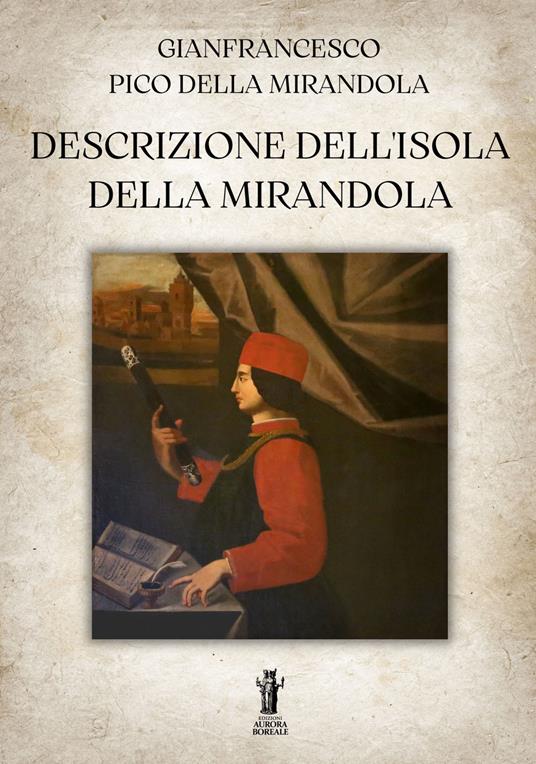 Descrizione dell'Isola della Mirandola - Gianfrancesco Pico della Mirandola - ebook