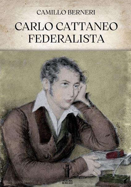 Carlo Cattaneo federalista - Camillo Berneri - ebook